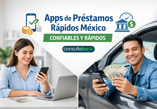 Apps de préstamos rápidos México confiables y rápidos - Consulte Bank